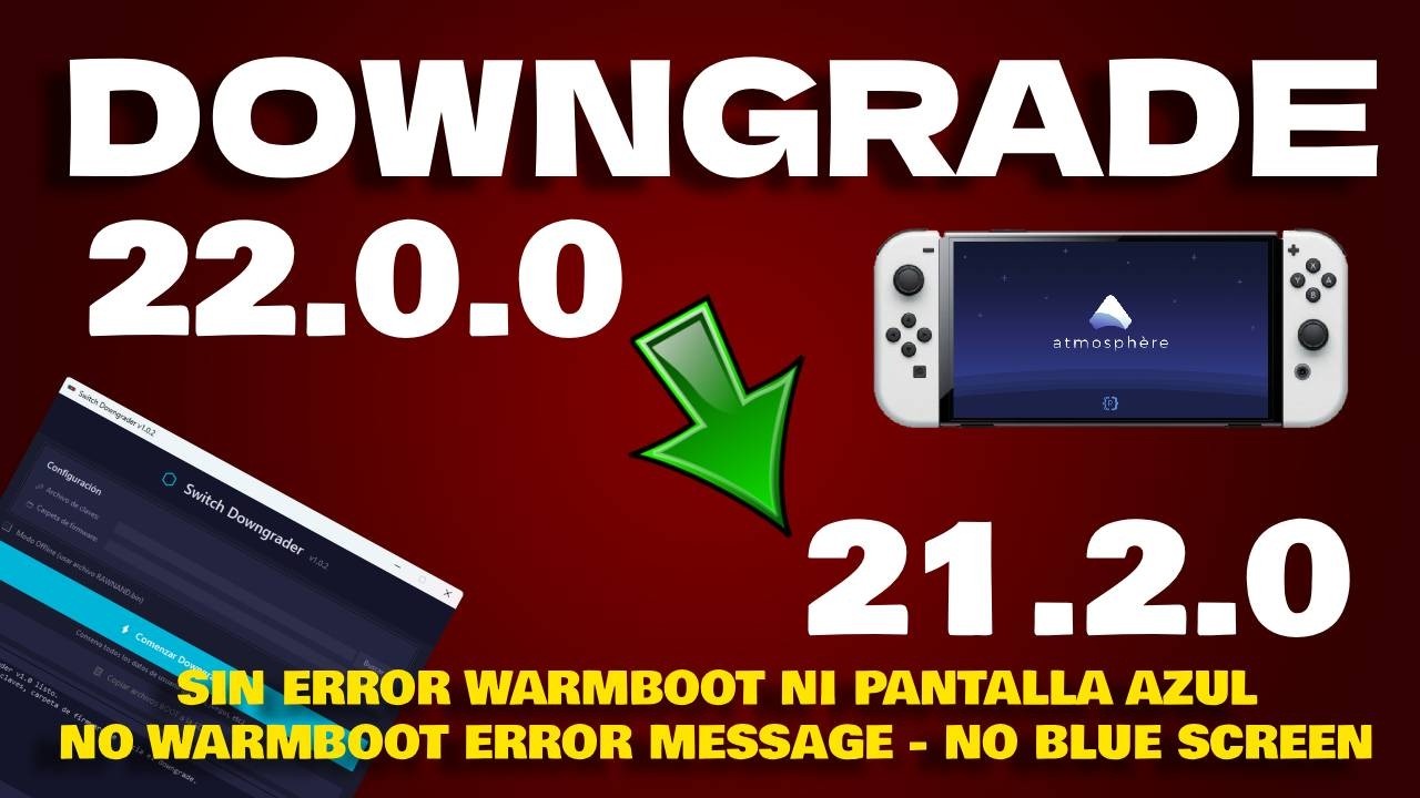 DOWNGRADE 22.0.0 A 21.2.0 + SOLUCI&Oacute;N WARMBOOT Y PANTALLA AZUL