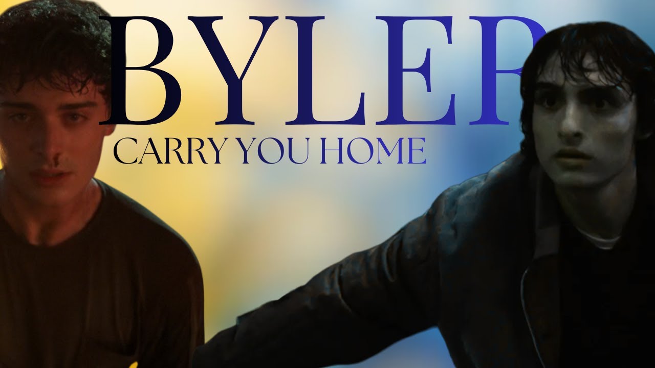 Byler | Carry you home
