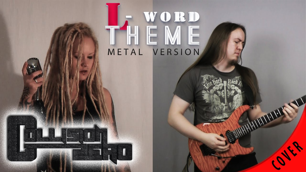 L Word Theme - Betty Metal Cover by Collision Zero