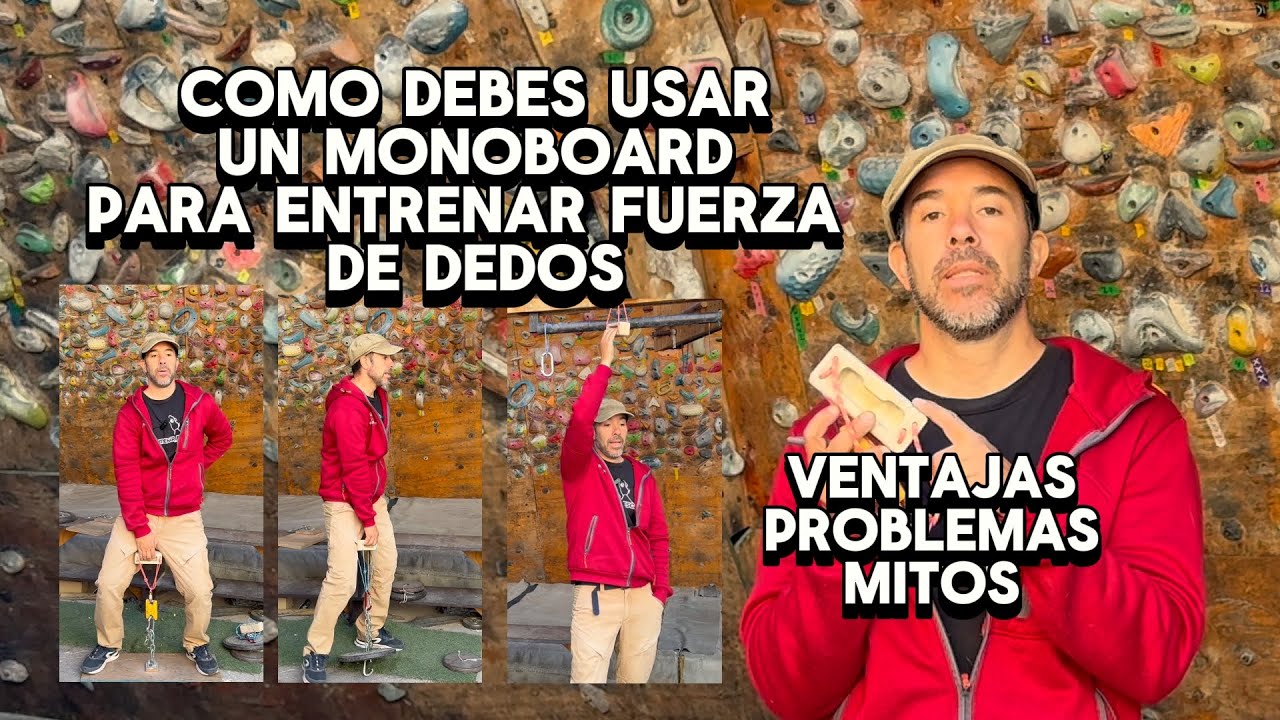 Como debes usar un monoboard para entrenar fuerza de dedos en escalada - VENTAJAS, PROBLEMAS, MITOS