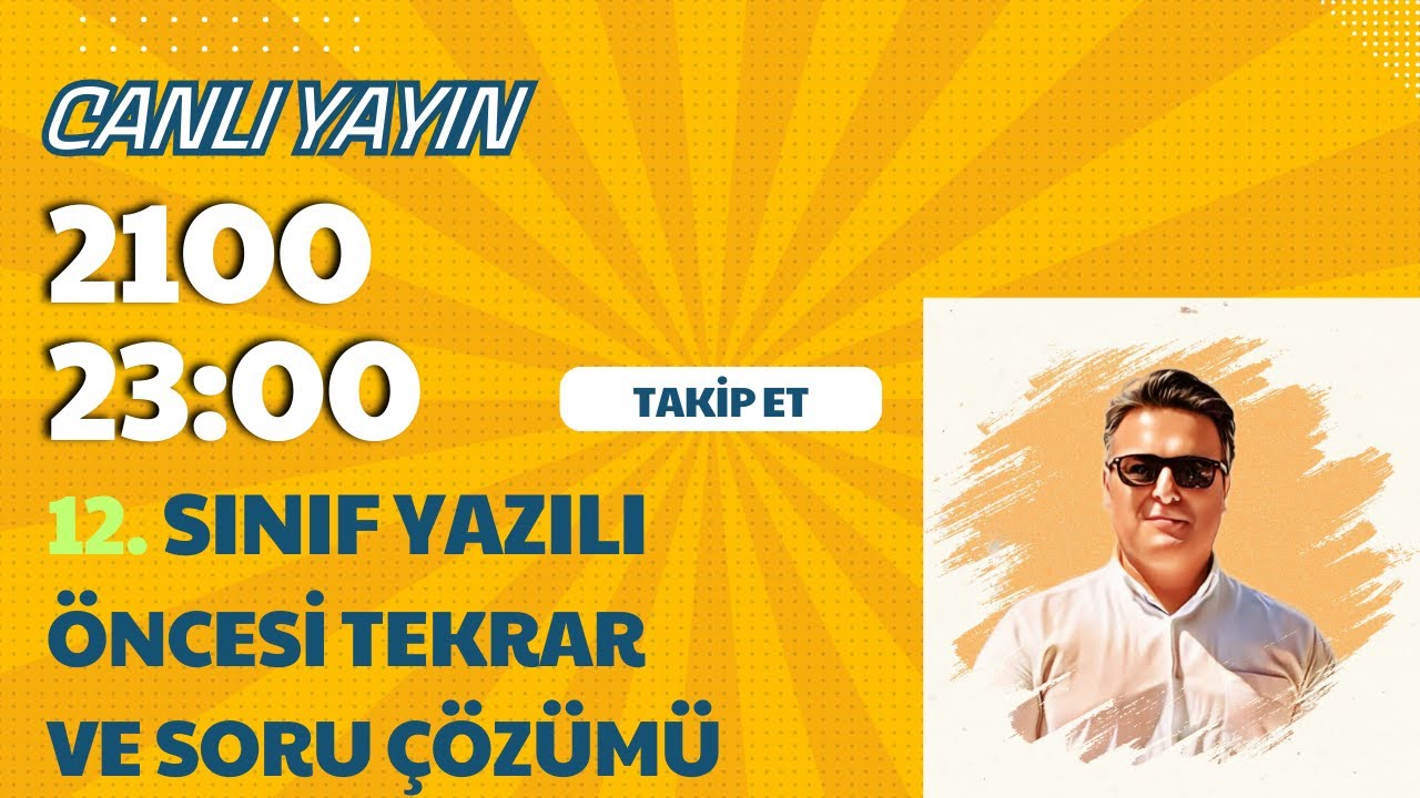12.SINIF YAZILI ÖNCESİ SON TEKRAR VE SORU ÇÖZÜMÜ