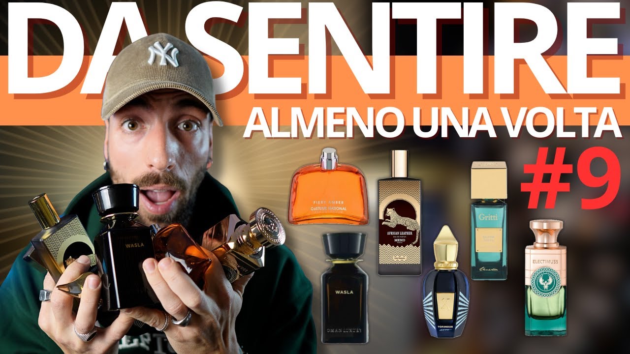 6 PROFUMI CHE DEVI SENTIRE ALMENO UNA VOLTA #9 Oman Luxury, Memo Paris, Electimuss, Xerjoff