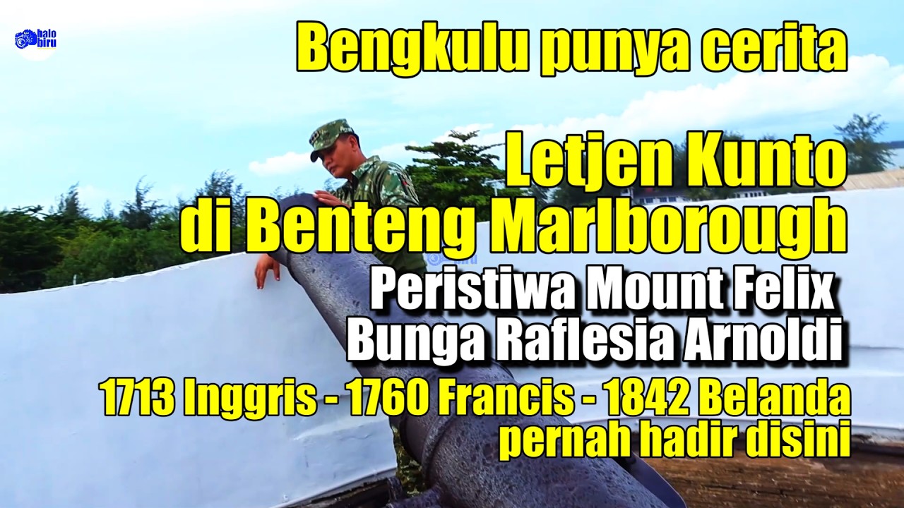 LETJEN KUNTO DI BENTENG FORT MARLBOROUGH 