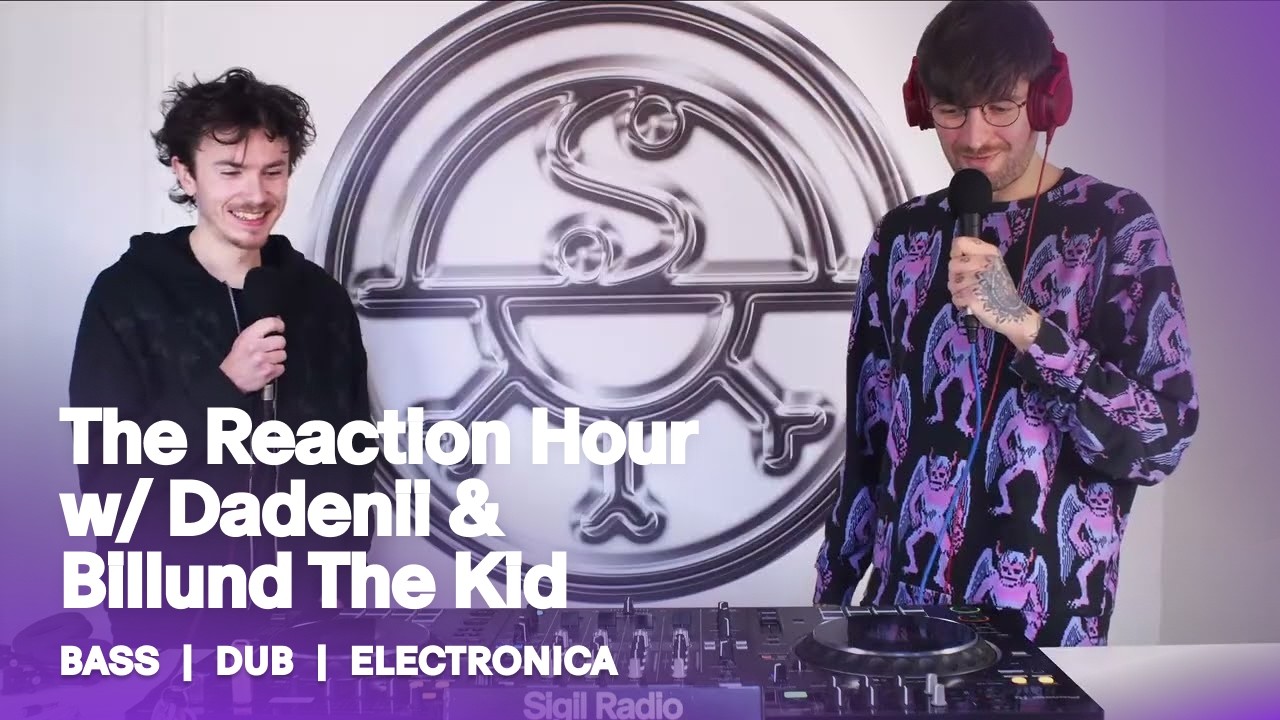 The Reaction Hour w/ Dadenii & Billund The Kid | Bass, Dub & Electronica DJ Mix @ Sigil Radio
