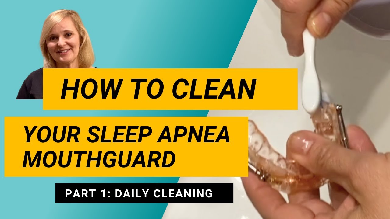 PART 1 How to clean your oral appliance device daily