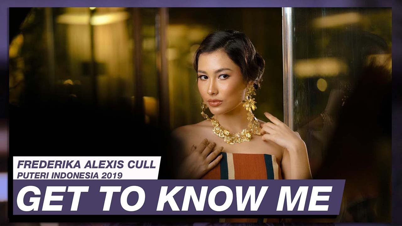 FREDERIKA CULL TERNYATA TOMBOY? - GET TO KNOW ME WITH PUTERI INDONESIA 2019 FREDERIKA ALEXIS CULL