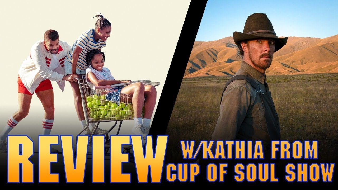 King Richard, The Power Of The Dog | Movie Reviews w/ Kathia From Cup of Soul Show