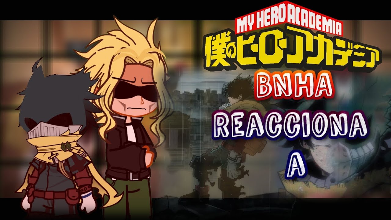 💚||bnha reaccionan a||💚