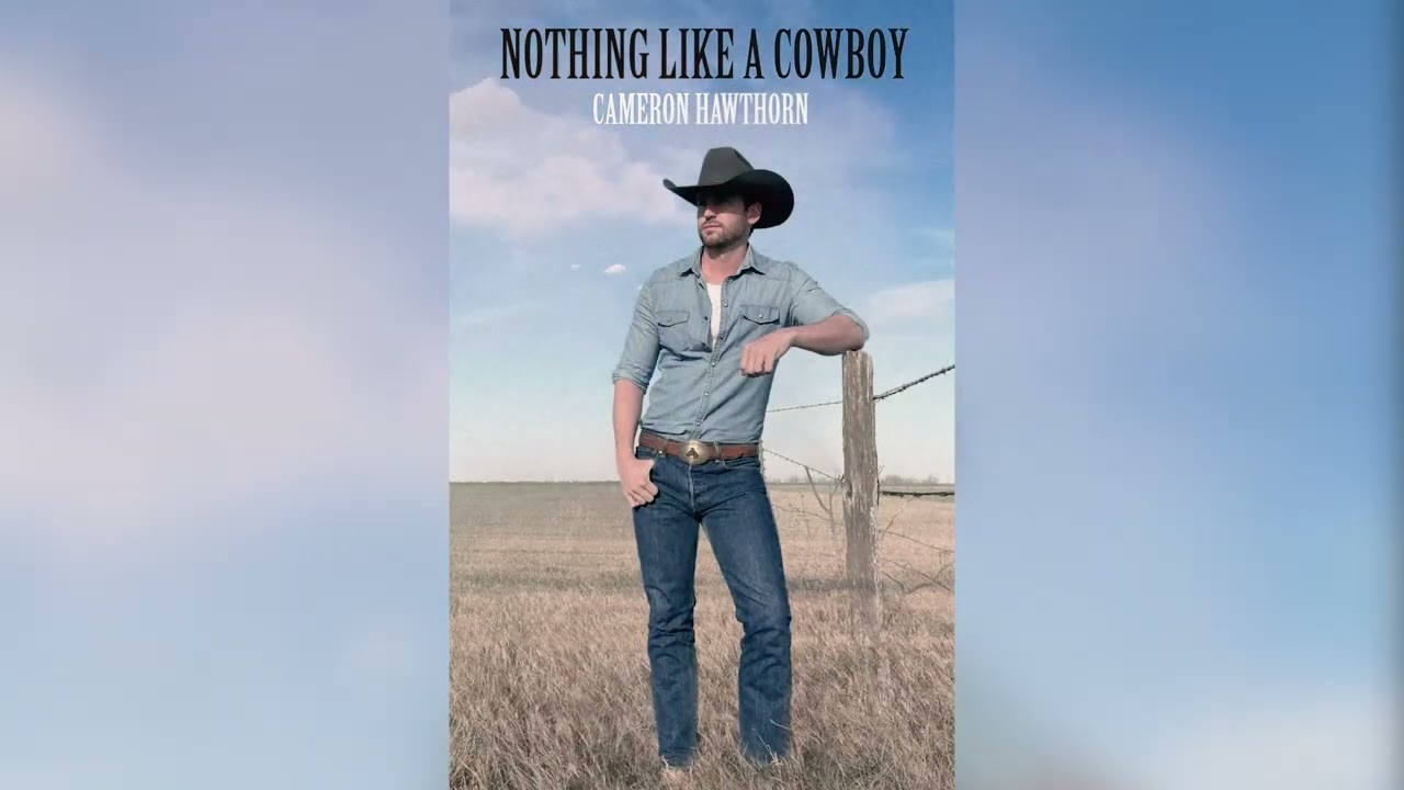 Cameron Hawthorn - Nothing Like A Cowboy (Official Audio)