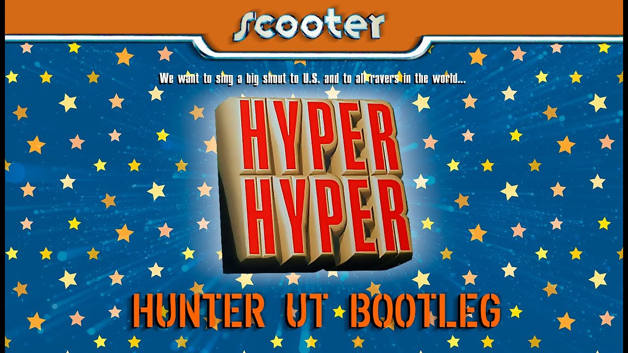 Scooter - Hyper Hyper (Hunter UT Bootleg)