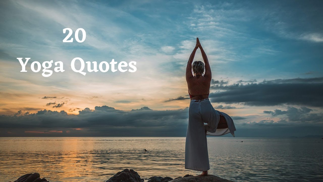 20 Yoga Quotes - 20 Quotes about Yoga ~ Everyday Quotes ~ Most Famous Quotes ~ Beautiful Quotes
