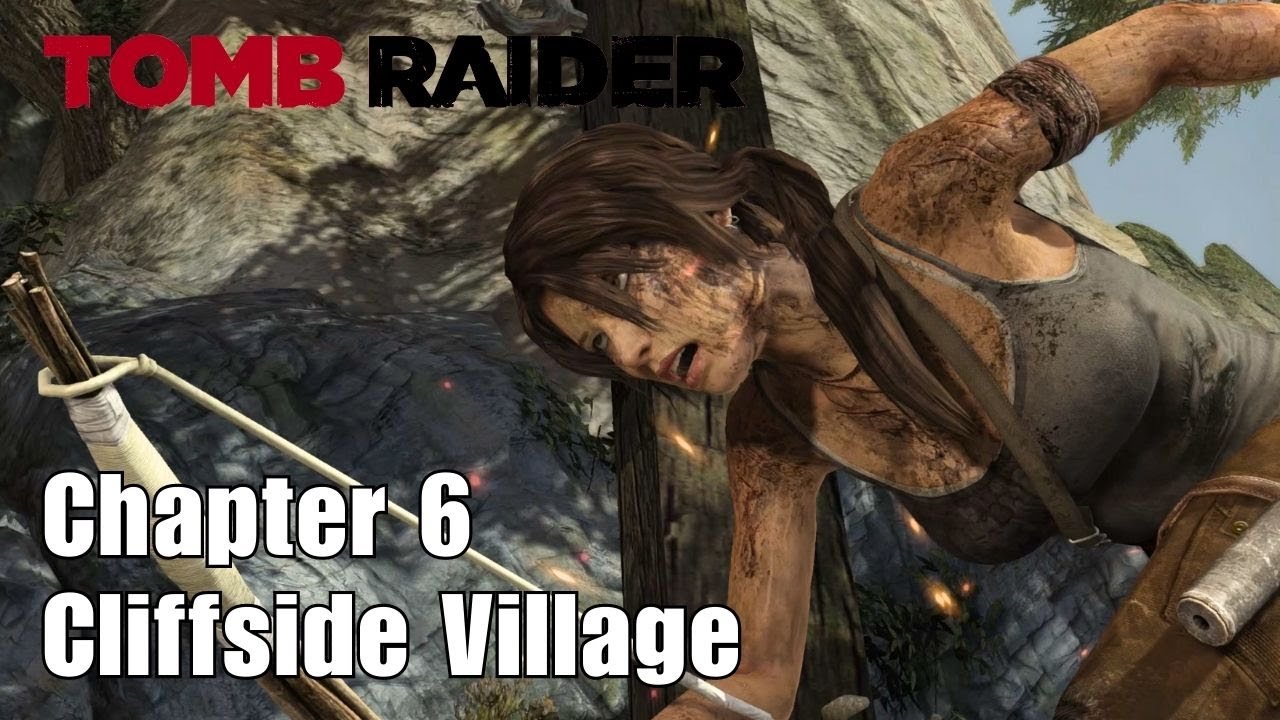 Tomb Raider - Cliffside Village ( Chapter 6 )