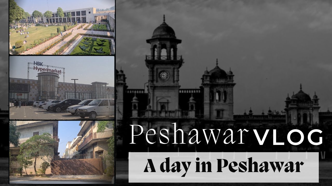 A day in Peshawar / Peshawar University & Hostel / Hayatabad/ HBK Peshawar