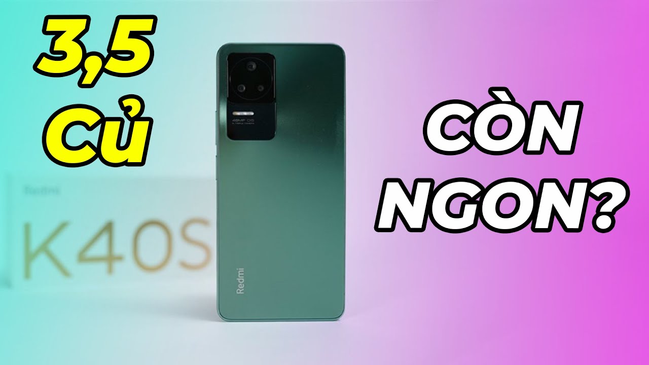 [2024] Đ&aacute;nh gi&aacute; Redmi K40S gi&aacute; 3,5 triệu liệu c&oacute; NGON? Snapdragon 870, Camera OIS, M&agrave;n Samsung E4