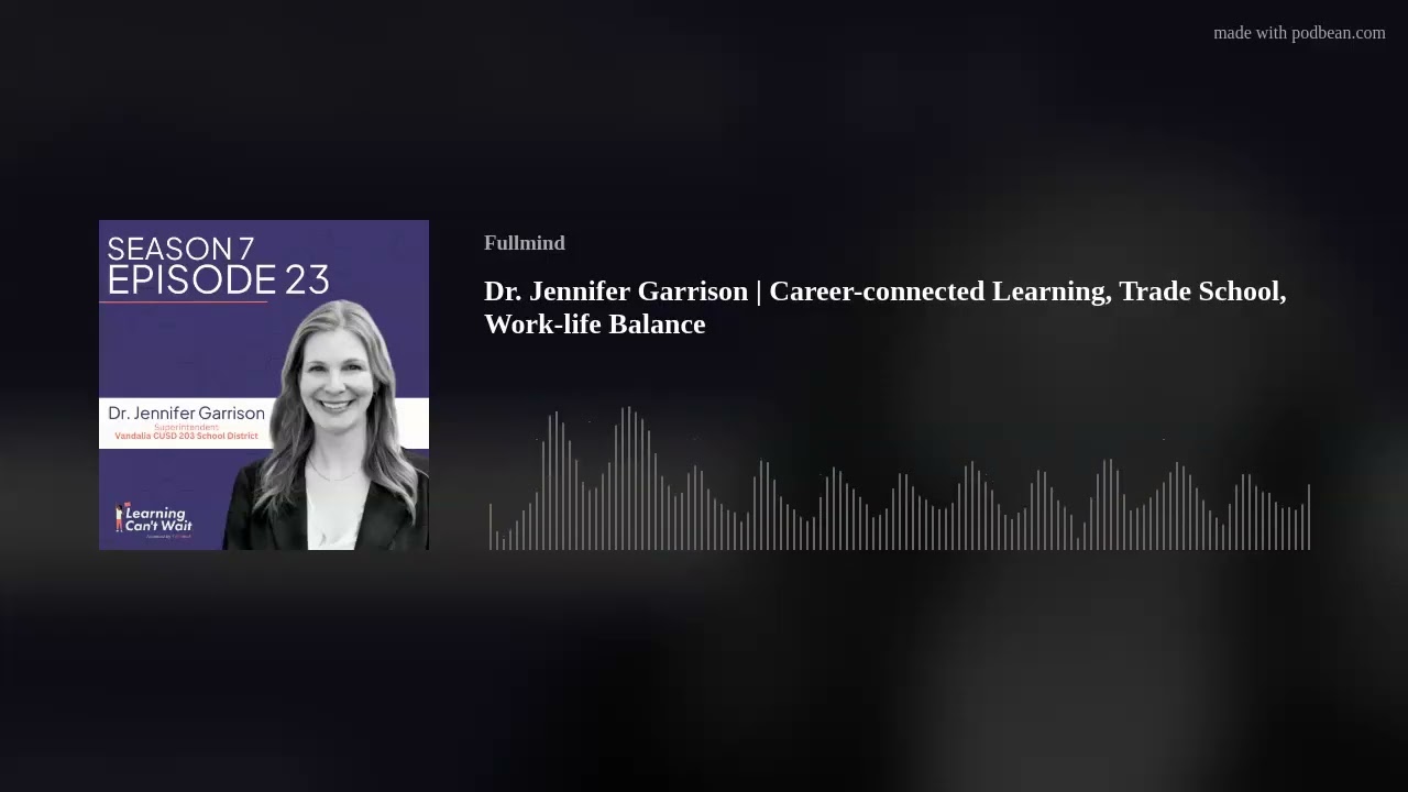 Dr. Jennifer Garrison | Career-connected Learning, Trade School, Work-life Balance
