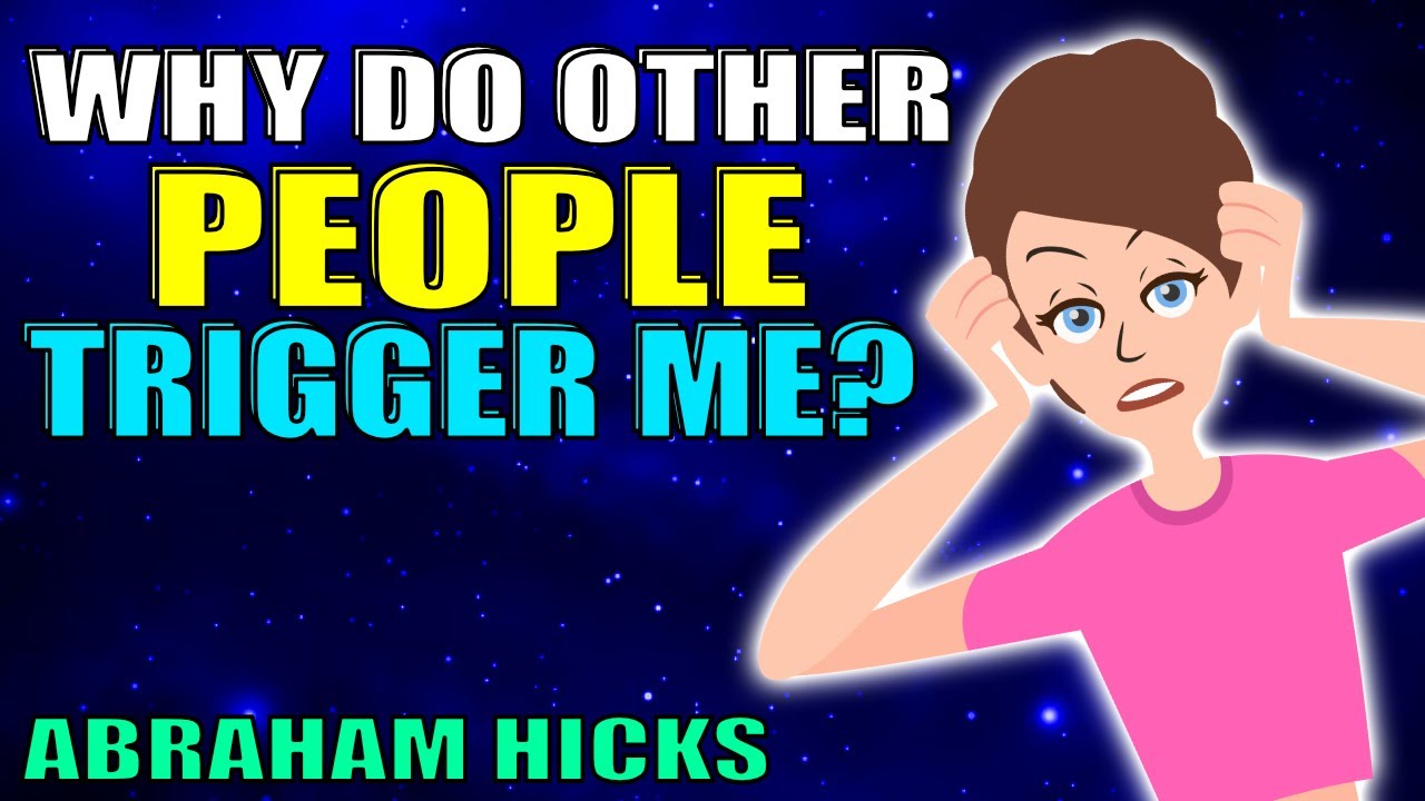 Why Do Other Peoples Actions Bother Me So Much? - Abraham Hicks