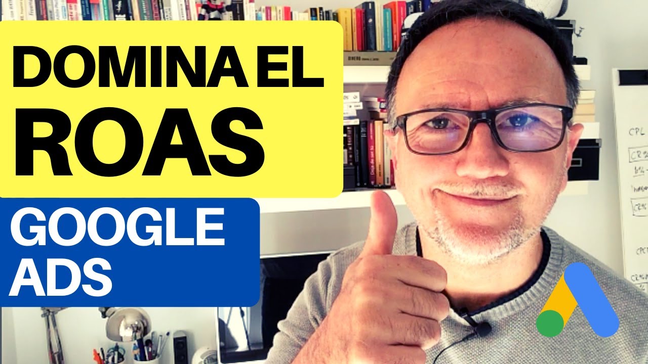 ROAS en Google Ads - Domina tus pujas y tus Beneficios