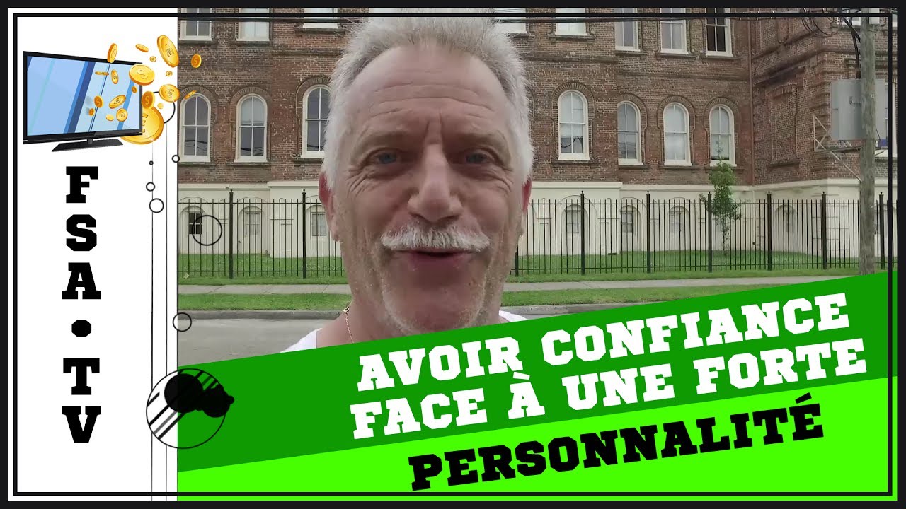 Avoir confiance face  &agrave; une forte personnalit&eacute;