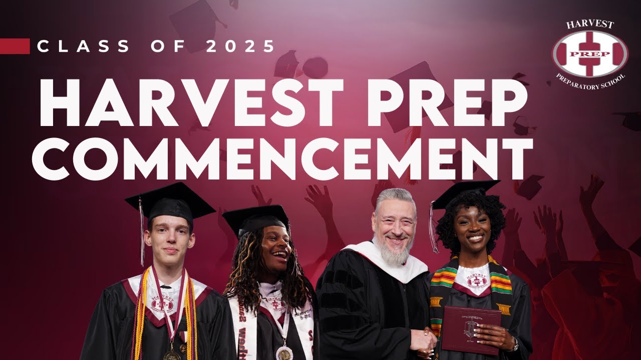 Harvest Preparatory School Commencement - Class of 2025 - Friday, May 16th