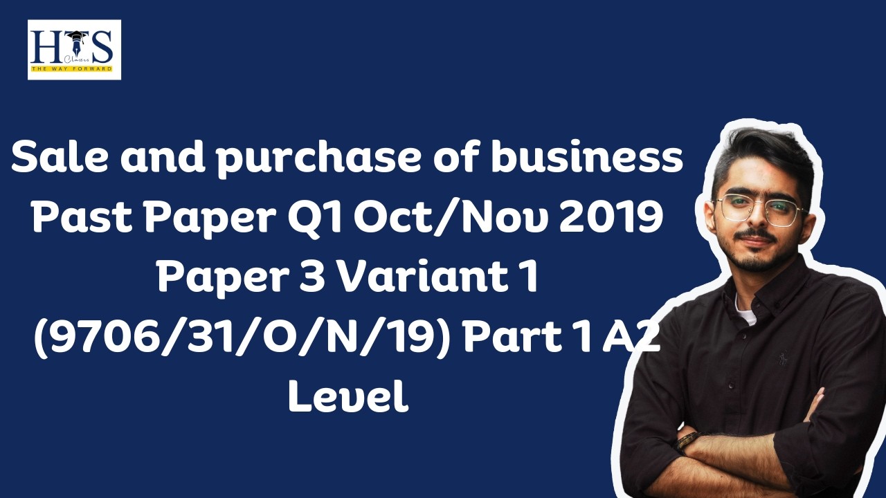 Sale and purchase of business Past Paper Q1 Oct/Nov 2019 Paper 3 Variant 1 (9706/31) Part 1 A2 Level
