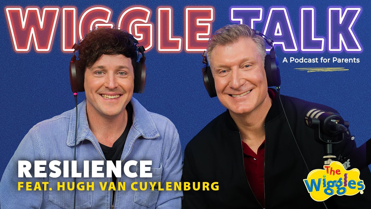 Raising Resilient Children 🎧 Wiggle Talk - The Wiggles Podcast for Parents w/ Hugh van Cuylenburg