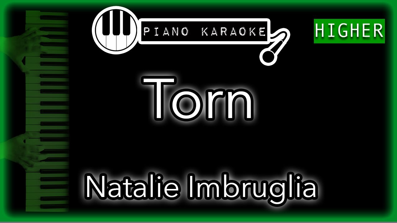 Torn (HIGHER +3)  Natalie Imbruglia - Piano Karaoke Instrumental