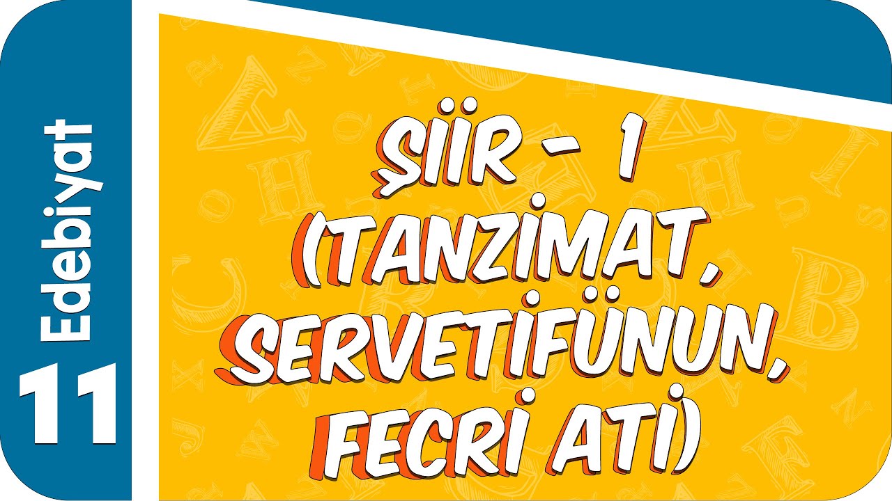 11. Sınıf Edebiyat : Şiir -1 (Tanzimat, ServetiFünun, Fecri Ati)  #2022