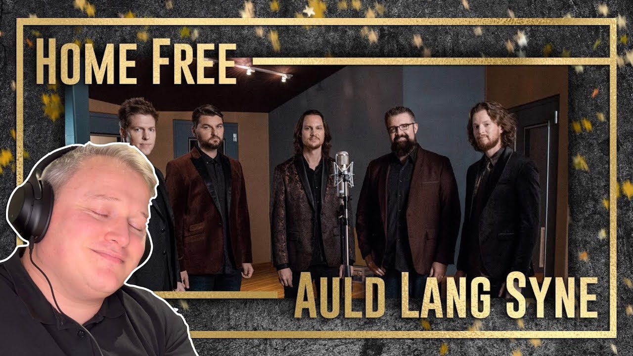 FIRST TIME HEARING Home Free - Auld Lang Syne (REACTION)