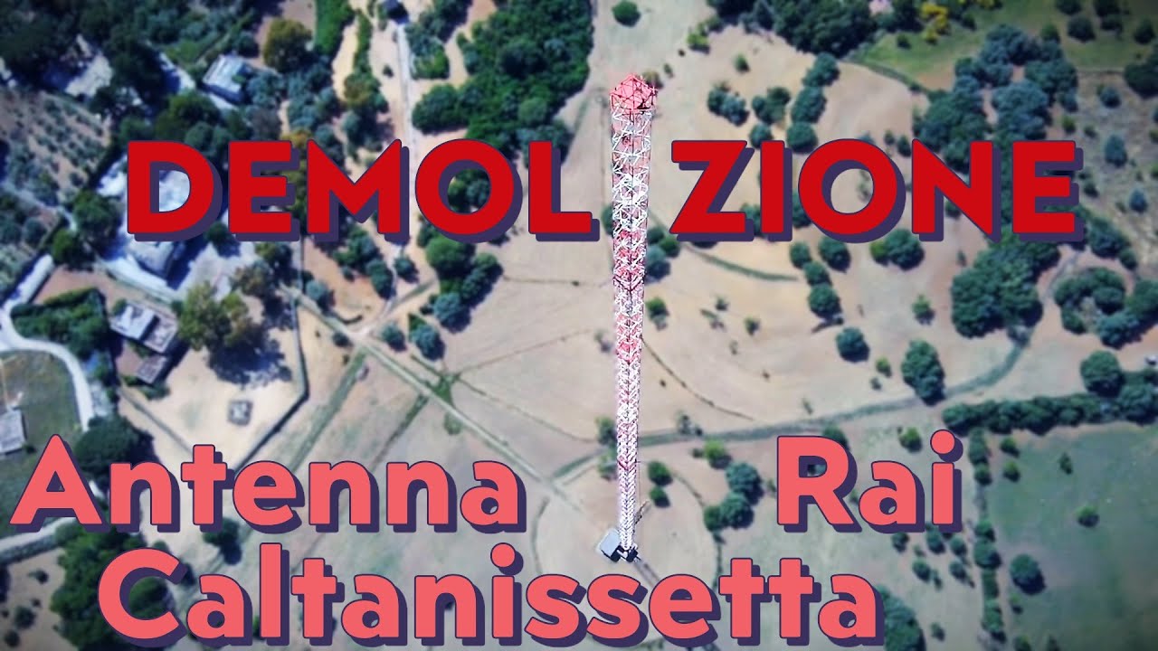 Demolizione Antenna Rai Way Caltanissetta