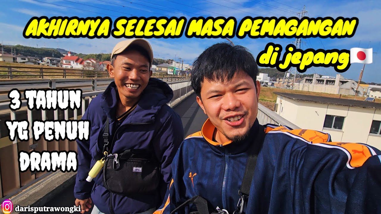 AKHIRNYA SELESAI MASA PEMAGANGAN 3 TAHUN DI JEPANG