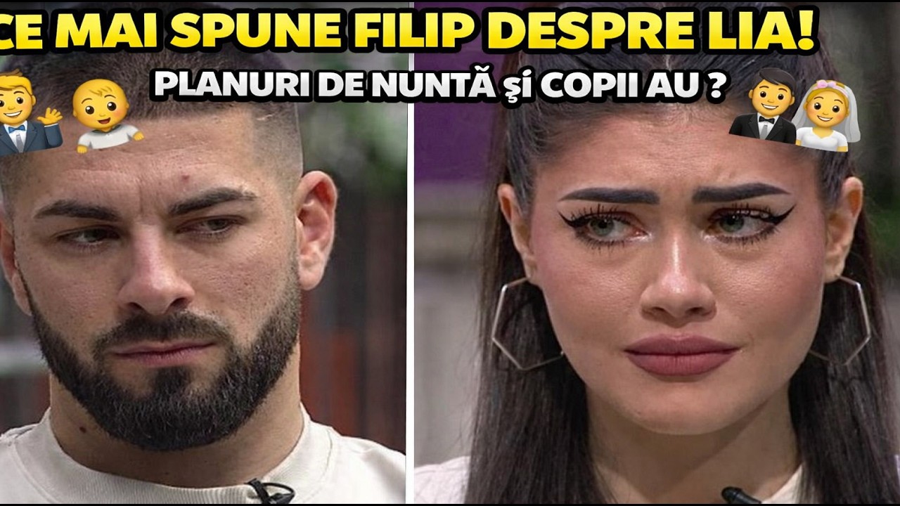 CE MAI SPUNE FILIP DESPRE LIA! PLANURI DE NUNTĂ și COPII ?!