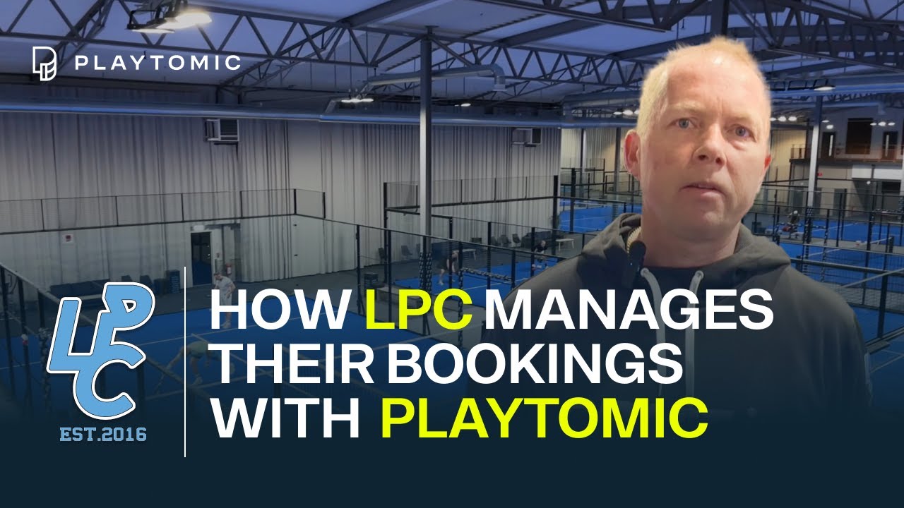 How LPC Padel Center Manages All Their Bookings With PLAYTOMIC