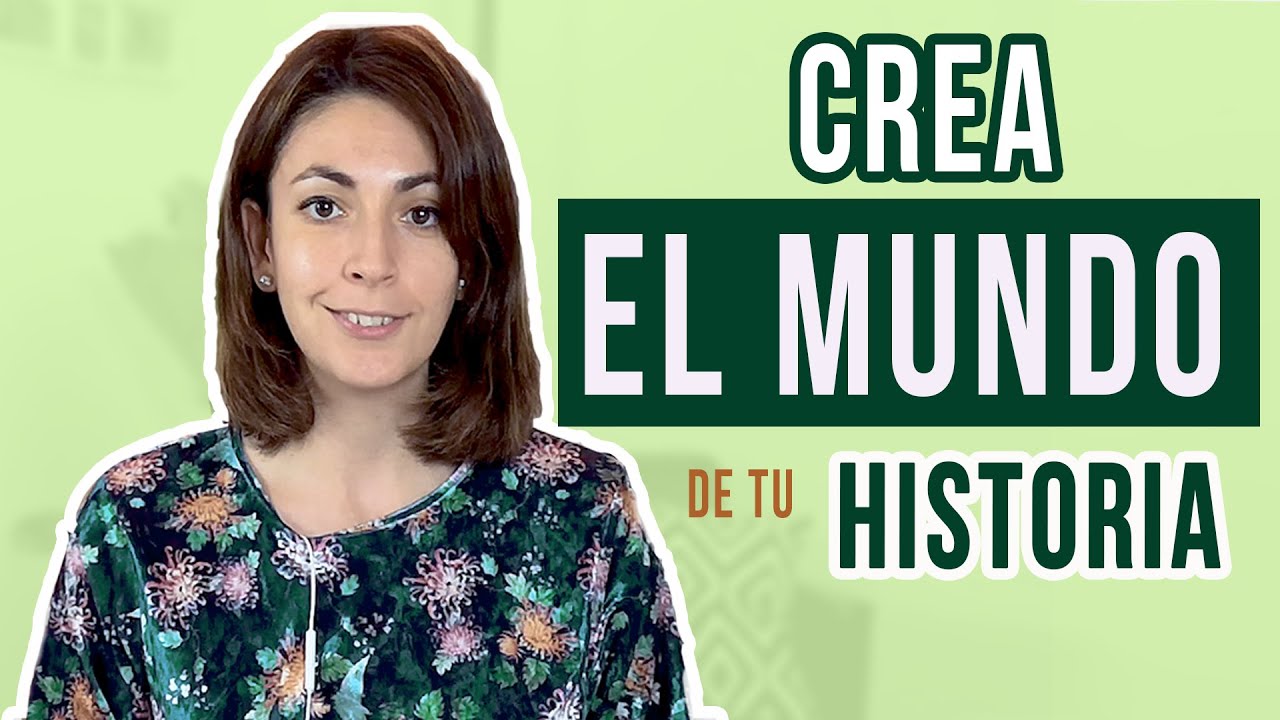 3. Worldbuilding o Como crear el mundo de tu historia | SERIE 7 PASOS PARA ESCRIBIR UNA HISTORIA