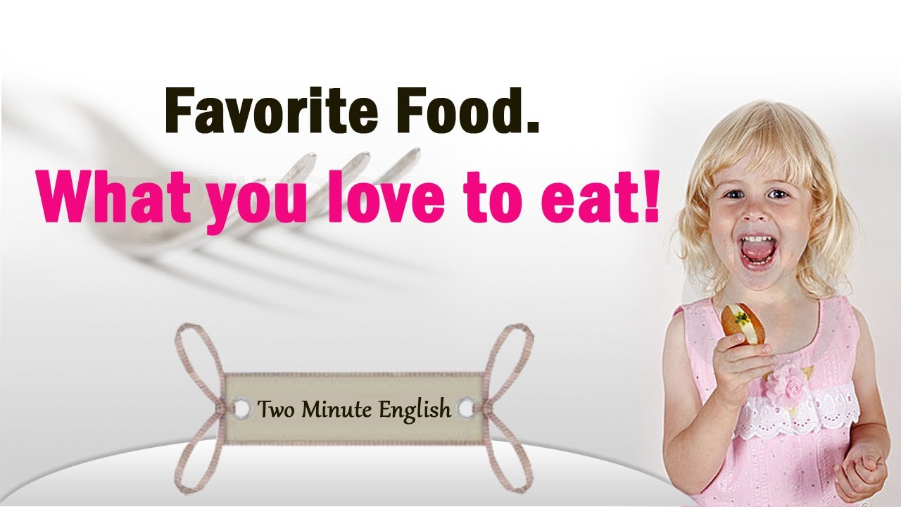 Favorite Food. What you love to eat! - Easy English Lesson