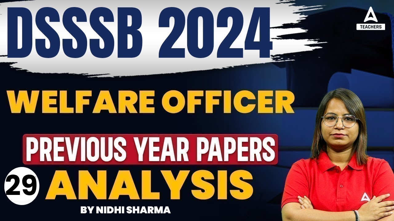 DSSSB Welfare Officer Classes 2024 | Previous Year Paper Analysis #29 By Nidhi Ma'am