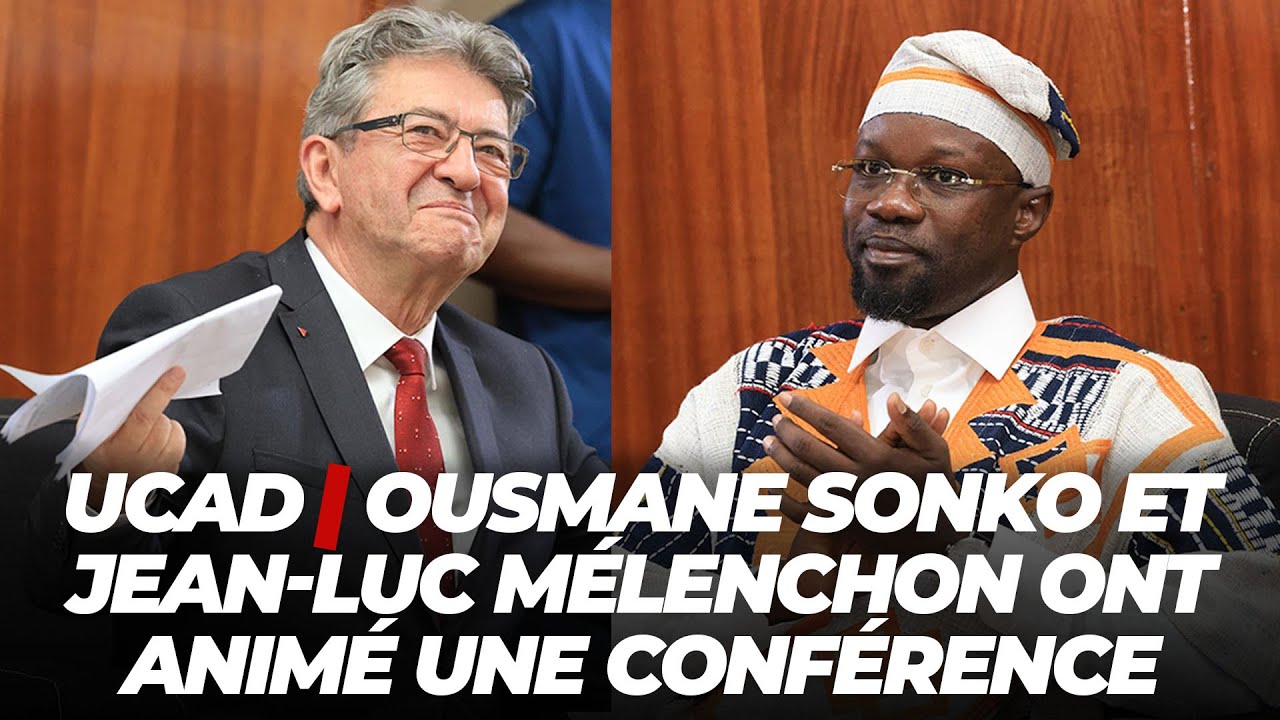 🛑DIRECT | Conférence Ousmane Sonko et Jean-Luc Mélenchon