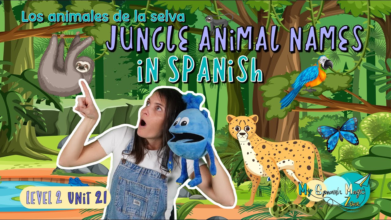 How to Learn Animal Names in Spanish: Interactive Jungle Tour for Kids | MySpanishMagicZone.com