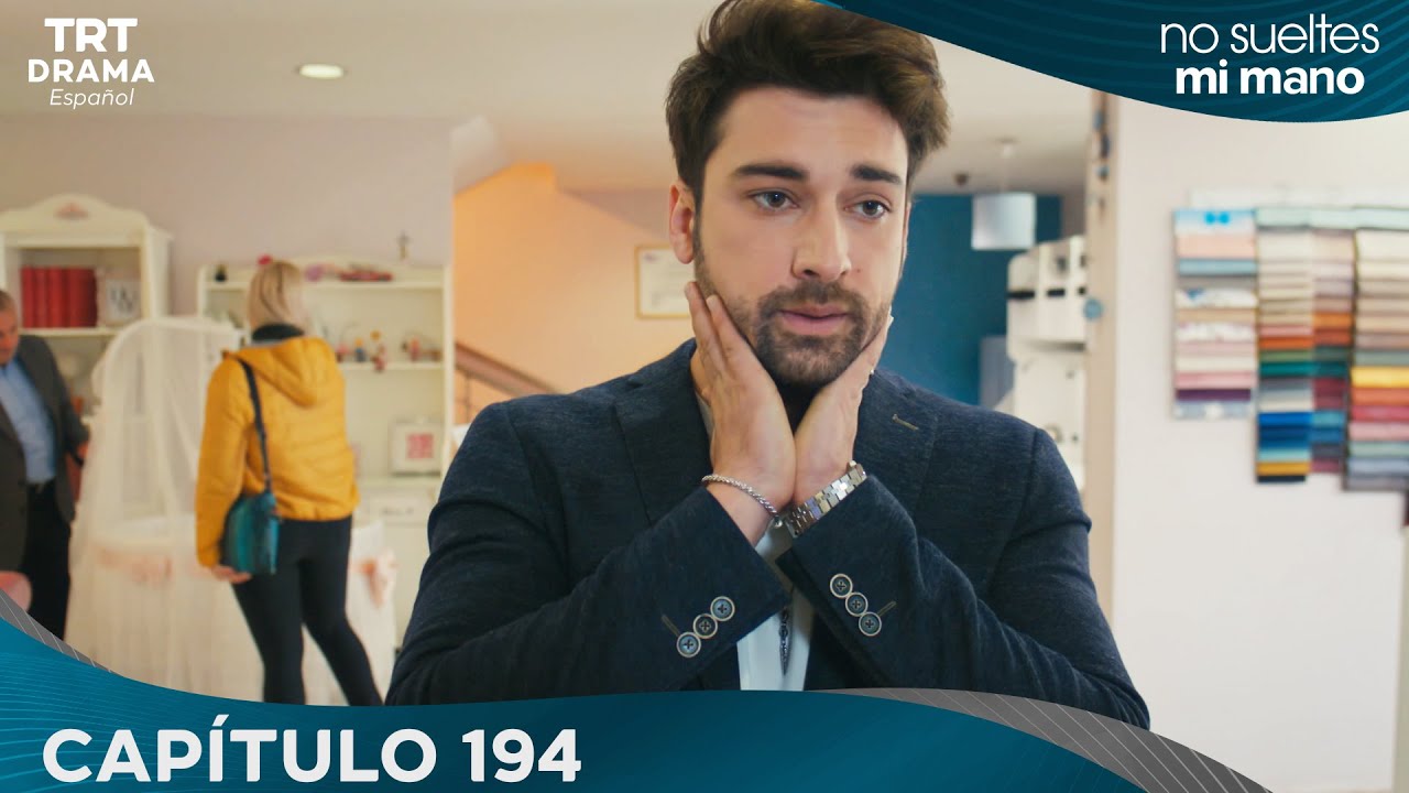 Elimi Bırakma (No Sueltes Mi Mano) - Cap&iacute;tulo 194