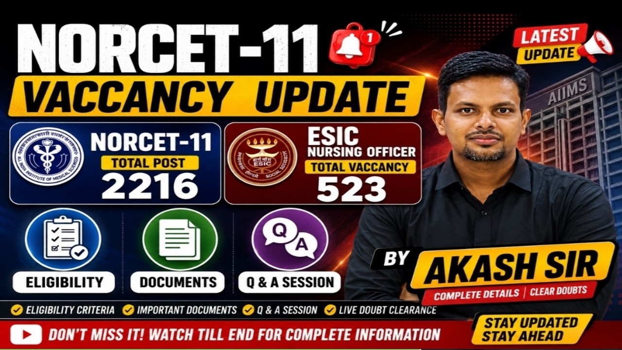 NORCET-11 TOTAL VACANCY - 2216 | ESIC NURSING OFFICER VACANCY - 523 | Q&A SESSION BY AKASH SIR