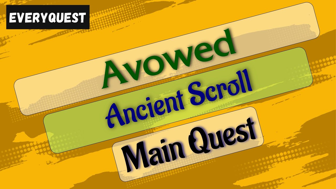 Let's Play - Everyquest - Avowed - Ancient Scroll