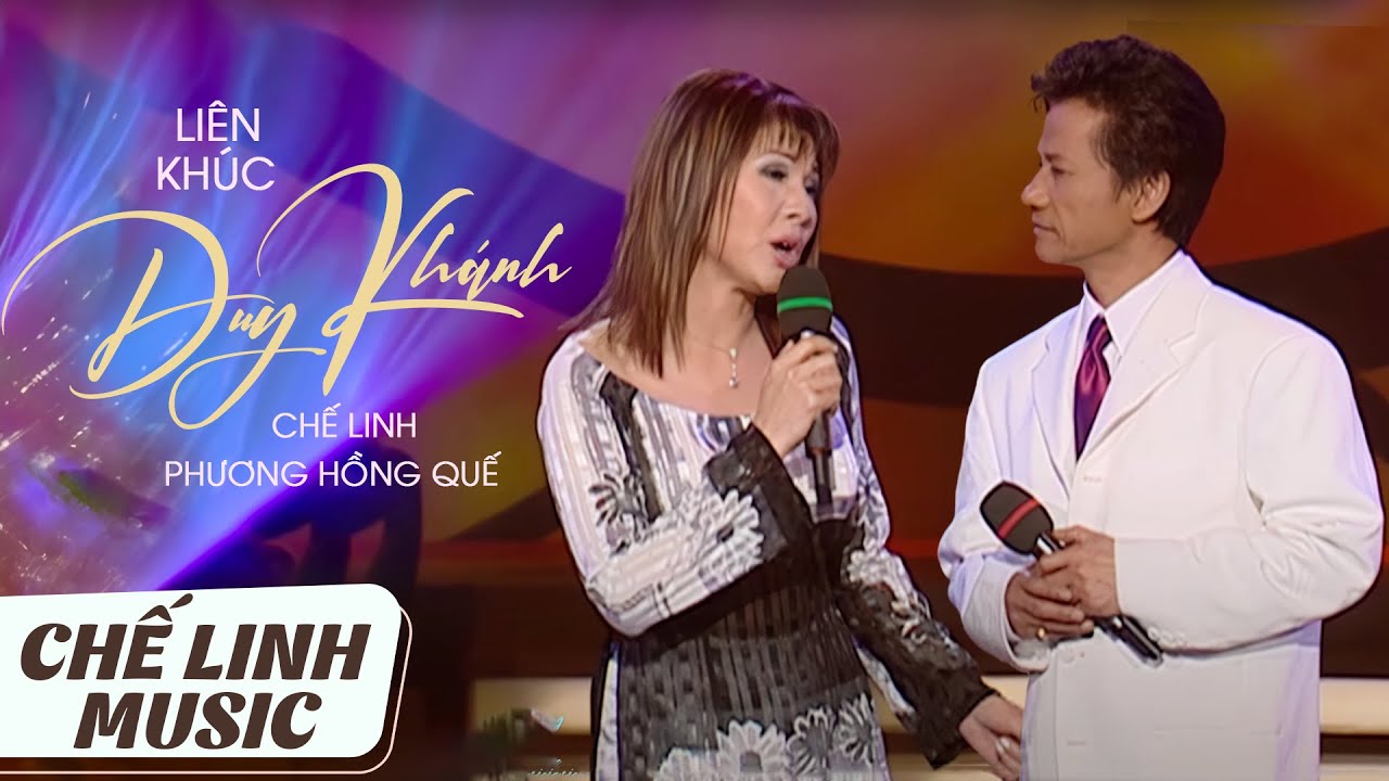CHẾ LINH & PHƯƠNG HỒNG QUẾ - LIÊN KHÚC DUY KHÁNH (LỐI VỀ ĐẤT MẸ, TRƯỜNG CŨ TÌNH XƯA, XIN ANH GIỮ...)