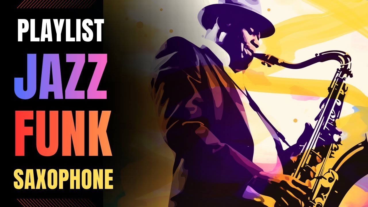 Jazz Funk / Saxophone / Funk Ignites Tomorrow / BGM / work / study /【Playlist】