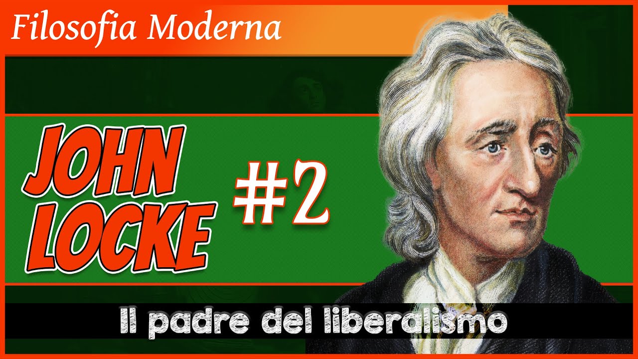 Alle radici del liberalismo moderno: il pensiero politico di John Locke
