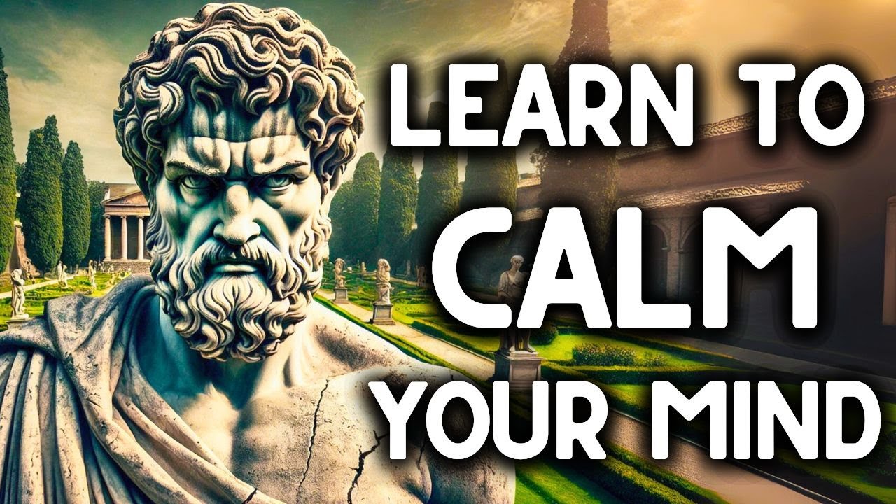 10 Stoic Keys to LEARNING to CALM the Mind and Emotions | Stoicism