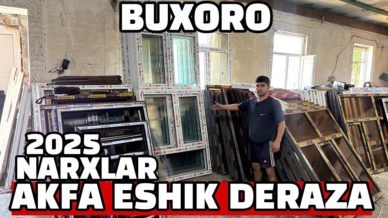 AKFA ESHIK DERAZA NARXLARI BUXORO 9.07.2025. АКФА ЕШИК ДЕРАЗА НАРХЛАРИ БУХОРО 9.07.2025
