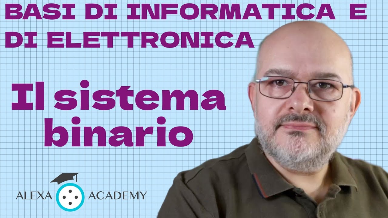 Il sistema binario - Basi di informatica ed elettronica