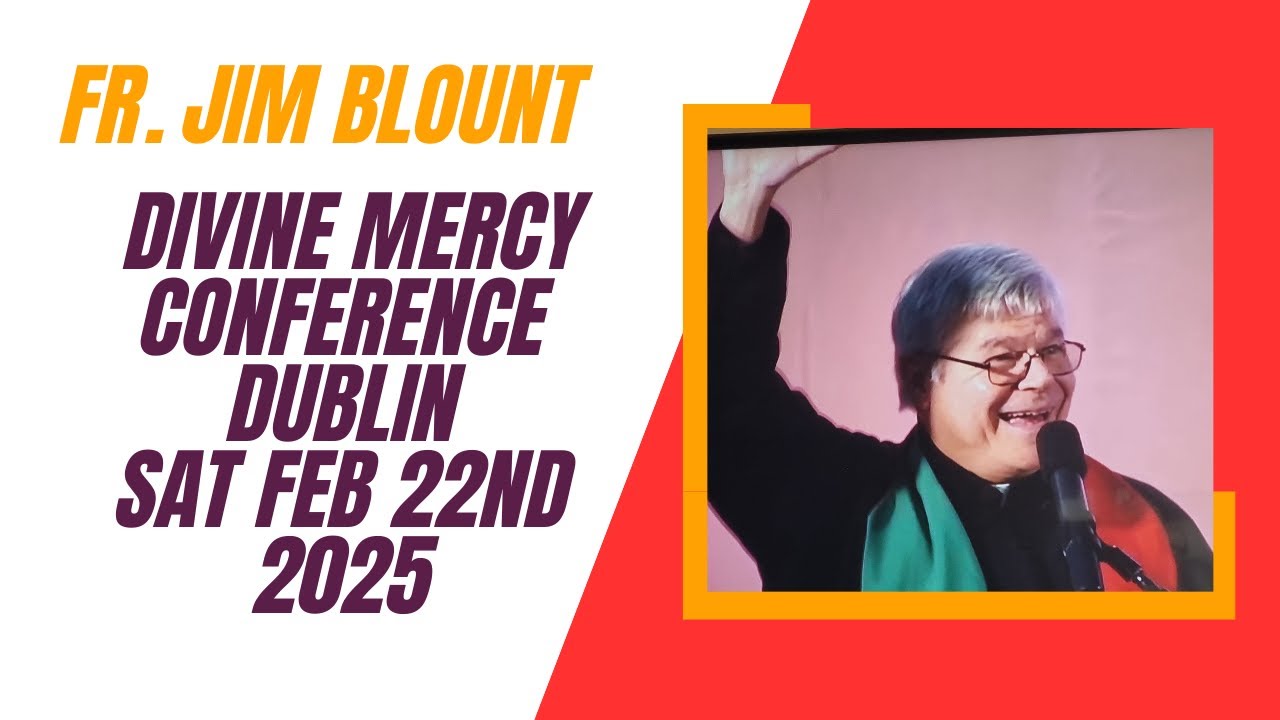Fr. James Blount SOLT Divine Mercy Conference, Dublin, February 22nd 2025