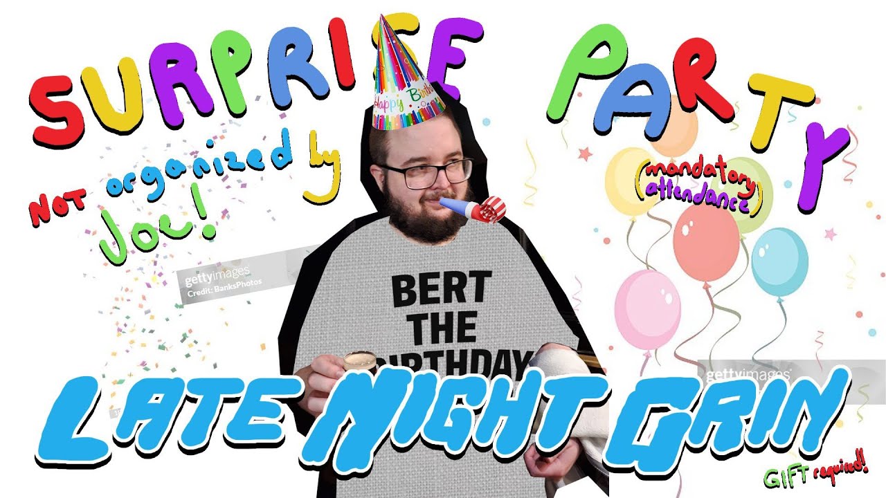 The Late Night Grin #177: Bert's Birthday Bash