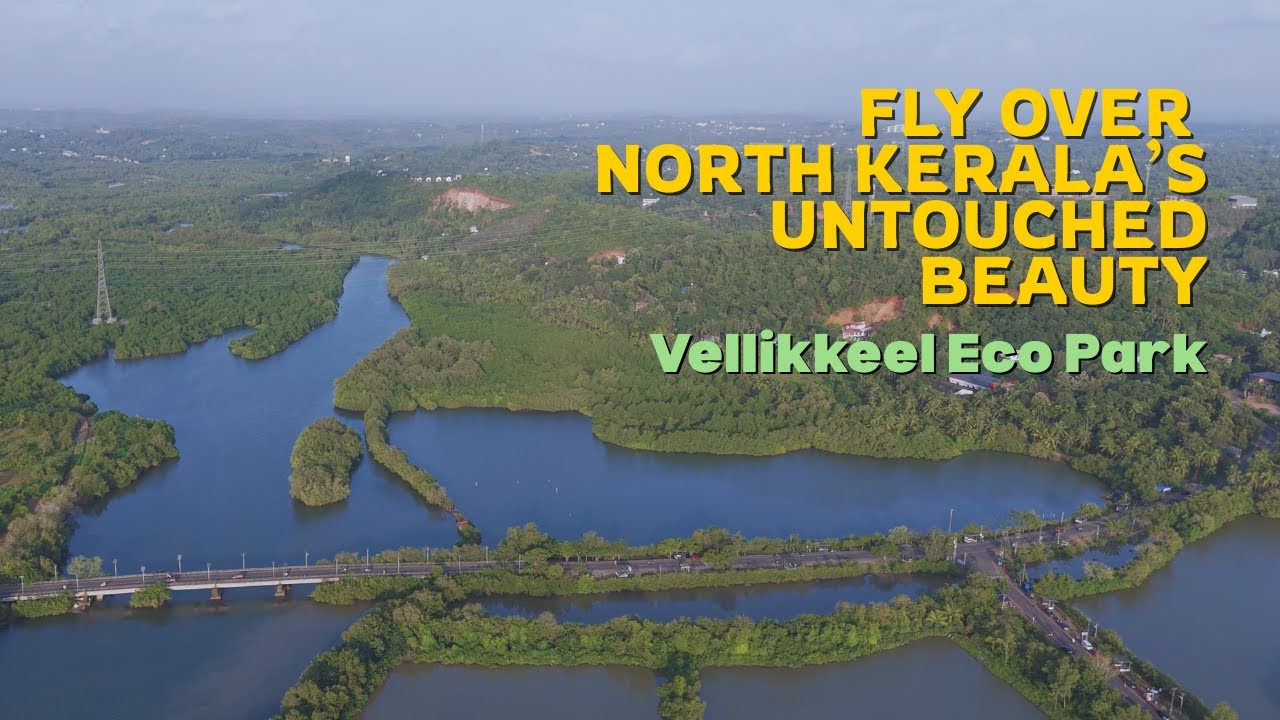 Discover Kannur & Kasaragode: Drone Journey Over North Kerala - Vellikkeel Eco Park!!!