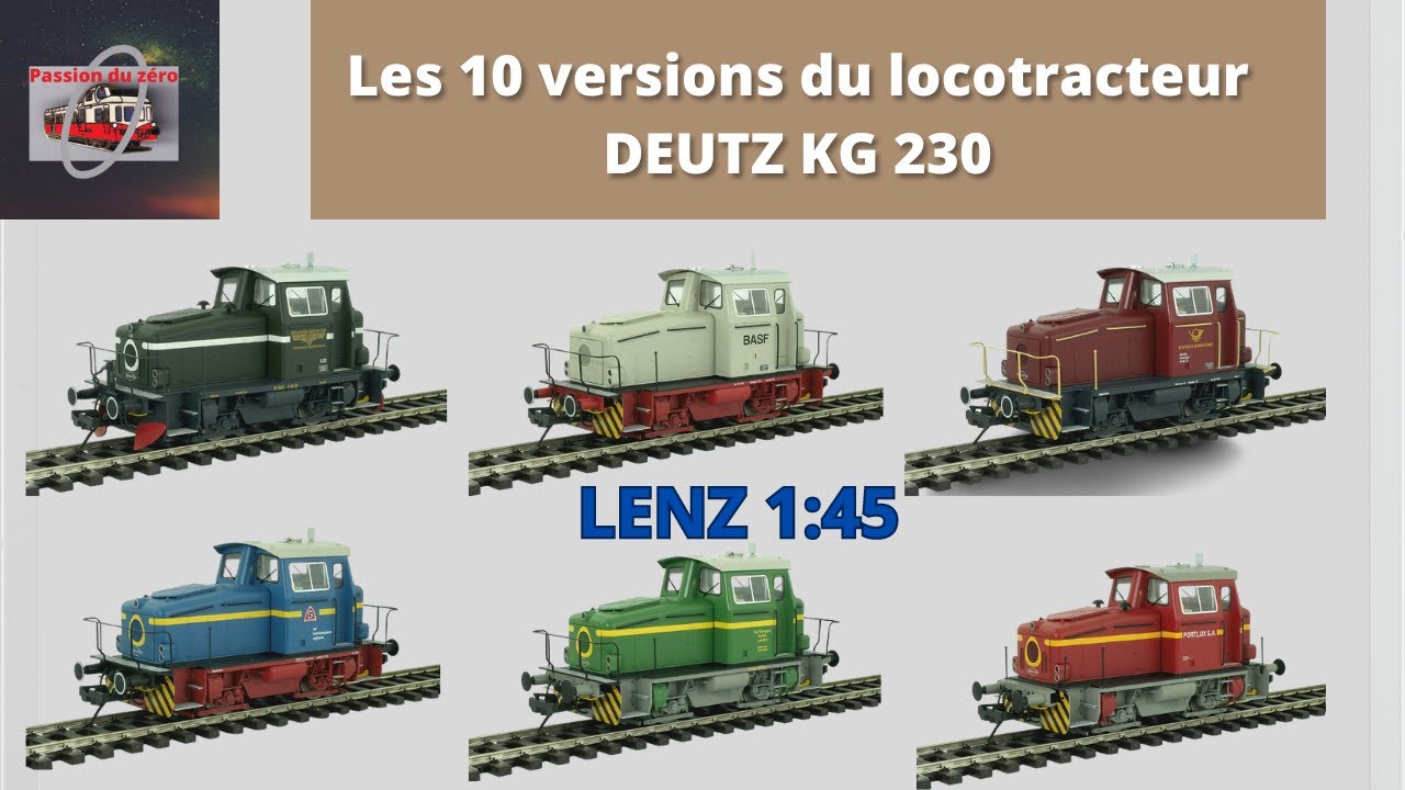 Les 10 versions du locotracteur DEUTZ KG230 Lenz au 1/45